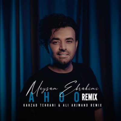 دانلود آهنگ میثم ابراهیمی آهو ریمیکس